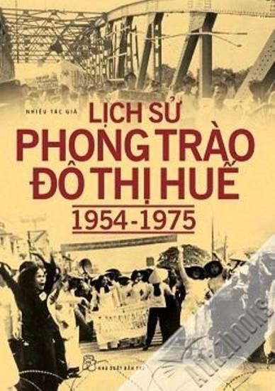 Ra mắt sách "Lịch sử phong trào đô thị Huế 1954-1975"