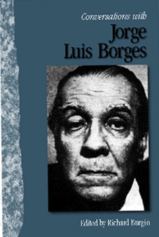 Borges có phải là nhà văn đình đám nhất thế kỷ XX?