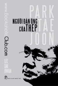 Park Tae Joon “Người đàn ông của thép” đến Việt Nam