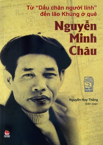 Nguyễn Minh Châu - nhà văn mặc áo lính và dấu ấn làng quê